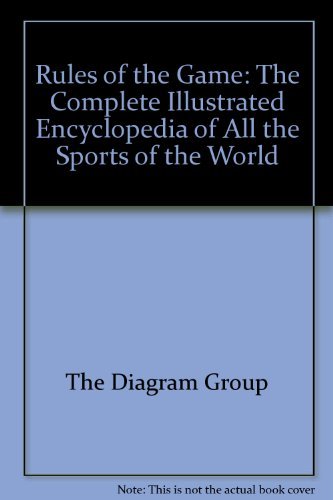 Stock image for Rules of the Game: The Complete Illustrated Encyclopedia of All the Sports of the World for sale by Stephen White Books