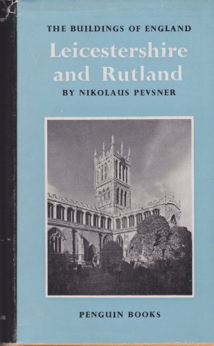 Leicestershire and Rutland (9780140710182) by Pevsner, Nikolaus; Williamson, Elizabeth; Brandwood, Geoffrey K.