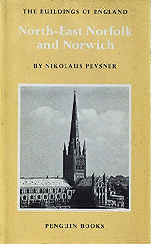 9780140710236: North-East Norfolk and Norwich (The Buildings of England)