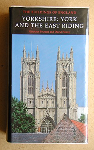 Yorkshire: York and the East Riding (The Buildings of England) (9780140710618) by Pevsner, Nikolaus; Neave, David; Neave, Susan; Hutchinson, John