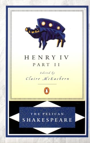 Henry IV, Part 2 (The Pelican Shakespeare) - Shakespeare, William