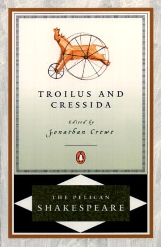 Stock image for Troilus and Cressida (The Pelican Shakespeare) for sale by Ergodebooks
