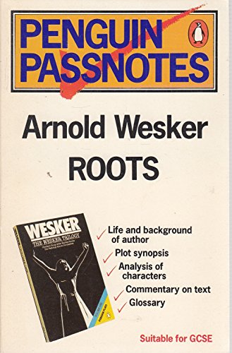 Imagen de archivo de Arnold Wesker: Roots (Penguin Passnotes) a la venta por GloryBe Books & Ephemera, LLC