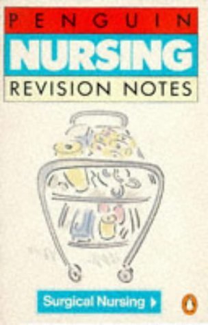 Stock image for Penguin Nursing Revision Notes: Surgical Nursing for sale by AwesomeBooks