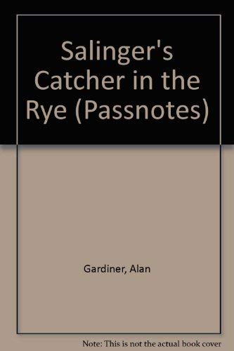 Salinger's "Catcher in the Rye" (Passnotes) (9780140770995) by Alan Gardiner