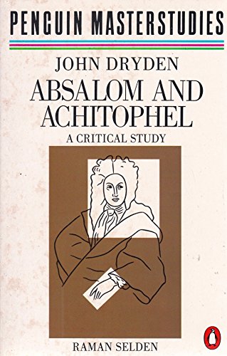 Stock image for John Dryden - Absalom and Achitophel - A critical study for sale by Literaticus