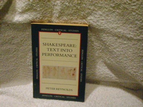 Beispielbild fr Critical Studies: Shakespeare-Text Into Performance zum Verkauf von AwesomeBooks