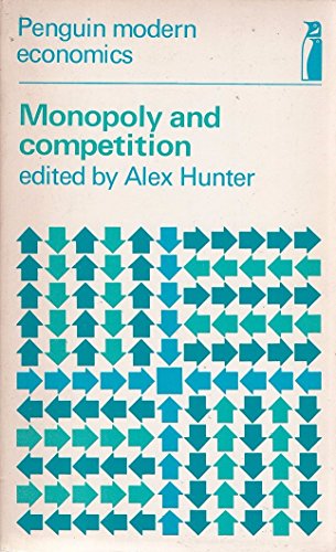 Stock image for Monopoly and competition: Selected readings (Penguin modern economics readings) for sale by Ergodebooks