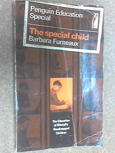 Beispielbild fr The Special Child: The Education of Mentally Handicapped Children (Penguin education special) zum Verkauf von AwesomeBooks