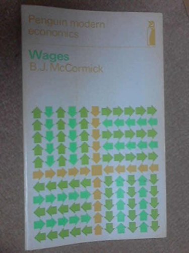 Wages (Penguin modern economics texts) (9780140801309) by McCormick, B. J