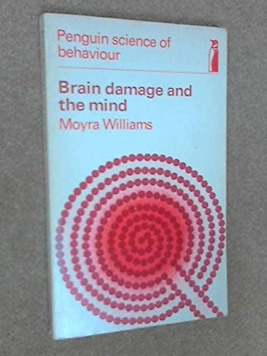 Beispielbild fr Brain damage and the mind (Penguin science of behaviour: abnormal psychology) zum Verkauf von Wonder Book