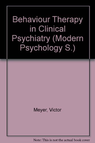 Beispielbild fr Behaviour Therapy in Clinical Psychiatry zum Verkauf von Bernhard Kiewel Rare Books