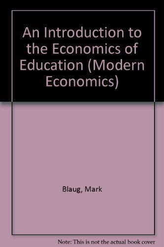 Stock image for An Introduction to the Economics of Education (Modern Economics S.) for sale by WorldofBooks