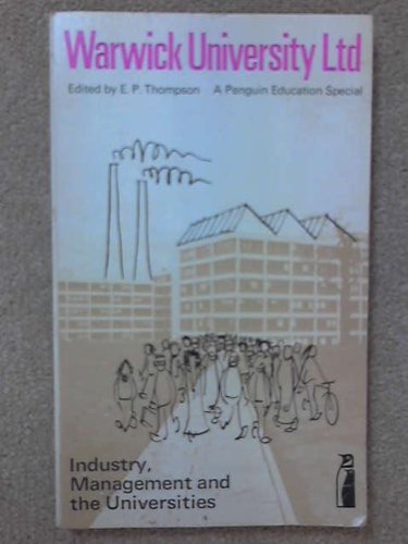 Stock image for Warwick University Ltd : Industry, Management and the Universities (A Penguin education special) for sale by Kennys Bookstore