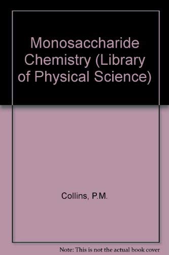 Stock image for Monosaccharide Chemistry (Penguin Library of physical sciences: Chemistry) for sale by GloryBe Books & Ephemera, LLC