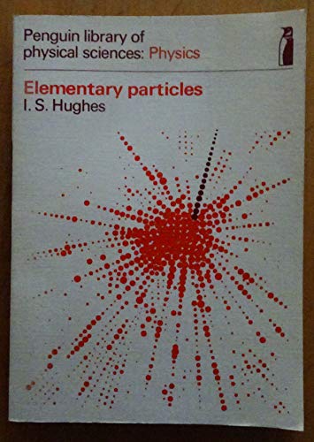 9780140802771: Elementary Particles (Library of Physical Science)