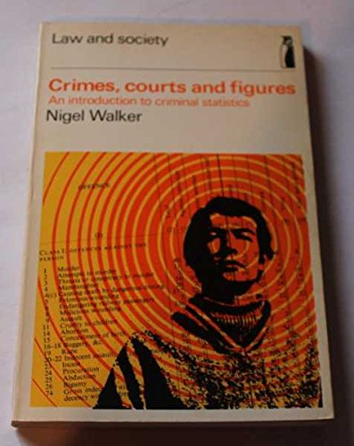 Stock image for Crimes, Courts and Figures: Introduction to Criminal Statistics for sale by WorldofBooks
