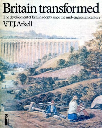 Beispielbild fr Britain Transformed: Development of British Society Since the Mid-eighteenth Century zum Verkauf von WorldofBooks