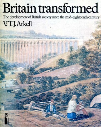 Imagen de archivo de Britain Transformed: Development of British Society Since the Mid-eighteenth Century a la venta por WorldofBooks