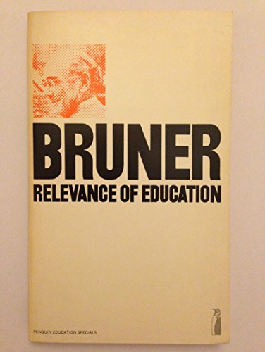 Relevance of Education (9780140803303) by Jerome S Bruner