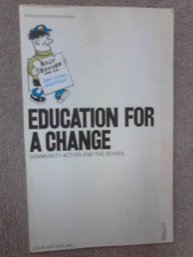 Beispielbild fr Education For a Change: Community Action And the School (Penguin education specials) zum Verkauf von Bahamut Media