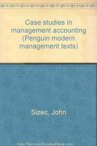 Beispielbild fr Case studies in management accounting (Penguin modern management texts) zum Verkauf von AwesomeBooks