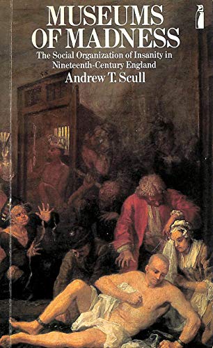 9780140804614: Museums of Madness: the Social Organization of Insanity in 19th Century England