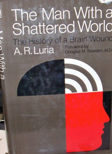 The Man with a Shattered World: a History of a Brain Wound (9780140805796) by Alexander R. Luria