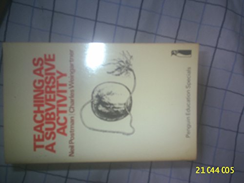 Imagen de archivo de Teaching as a Subversive Activity (Penguin Education) a la venta por SecondSale