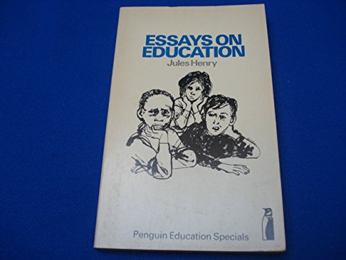 Essays on education (Penguin education specials) (9780140806120) by Jules Henry