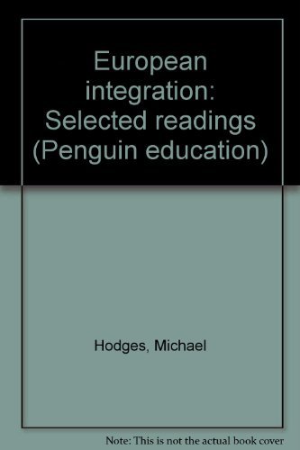 European integration: Selected readings (Penguin education) (9780140807219) by Hodges, Michael Ed