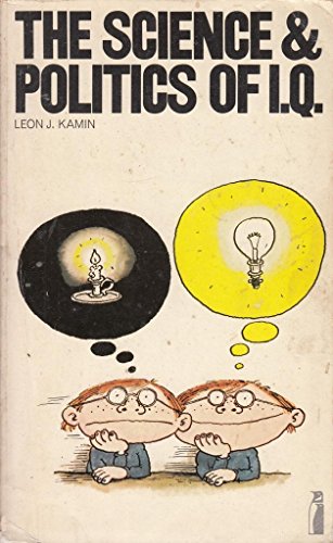 The Science and Politics of I.Q. - Kamin, Leon