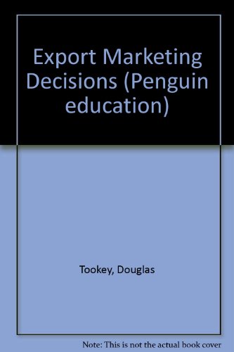 Export marketing decisions (Penguin education) (9780140809589) by Douglas Tookey