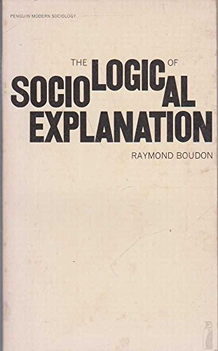 Imagen de archivo de Logic of Sociological Explanation, The (Penguin modern sociology) a la venta por AwesomeBooks