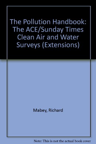 Stock image for The Pollution Handbook: The Advisory Centre For Education/Sunday Times Clean Air And Water Surveys for sale by WorldofBooks