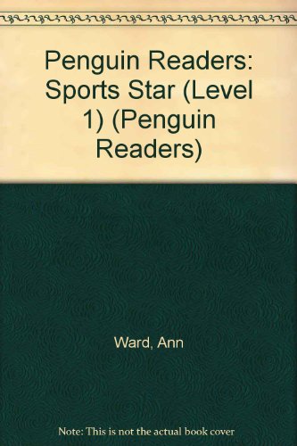 Penguin Readers: Sports Star (Level 1) (Penguin Readers) (9780140815665) by Ann Ward