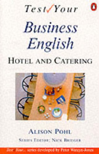 Beispielbild fr Test Your Business English: Hotel And Catering: Intermediate zum Verkauf von AwesomeBooks