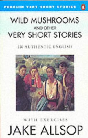 Beispielbild fr Wild Mushrooms and Other Very Short Stories (Penguin very short stories) zum Verkauf von medimops