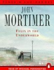 Felix in the Underworld (9780140861518) by Mortimer, John