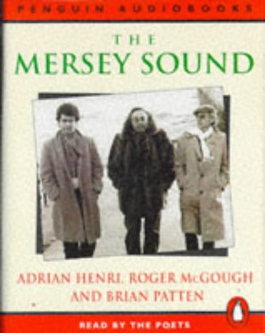 The Mersey Sound (Penguin Audiobooks) (9780140865356) by Adrian Henri; Brian Patten; Roger McGough