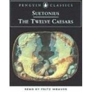 The Twelve Caesars (Penguin Classics) (9780140866117) by Suetonius