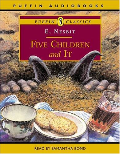 Five Children and It (Puffin Audiobooks) (9780140867282) by Bond, Samantha; Nesbit, E.