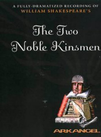 Imagen de archivo de Two Noble Kinsmen: Unabridged (Arkangel Complete Shakespeare) a la venta por medimops