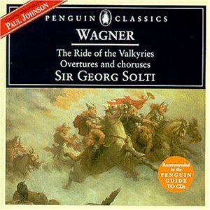 Wagner: The Ride of the Valkyries; Overtures and choruses: Die Meistersinger von Nurnberg Tannhauser Tristan und Isolde Der fliegende Holla (9780140869279) by Wagner, Richard