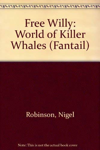 9780140900941: Free Willy: The World of Killer Whales (Fantail S.)