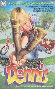 9780140901016: Dennis: A Novelization By Jordan Horowitz from the Screenplay By John Hughes Based On the Characters Created By Hank Ketcham (Fantail S.)