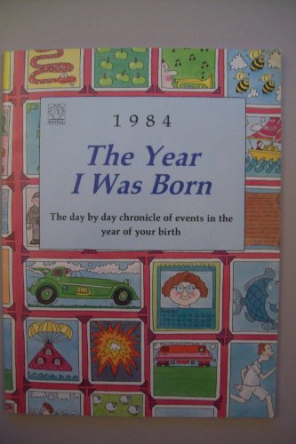 Imagen de archivo de The Year I Was Born 1984 (Fantail) (Hardback) a la venta por WorldofBooks