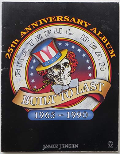 Stock image for Grateful Dead : Built To Last - 25th Anniversary Album 1965-1990 for sale by M. W. Cramer Rare and Out Of Print Books