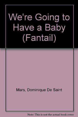 We're Going to Have a Baby (Fantail) (9780140902891) by Dominique De Saint Mars