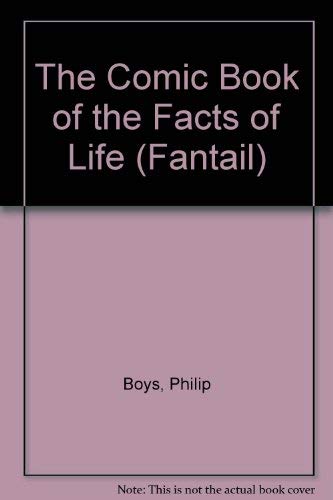 The Comic Book of the Facts of Life (Fantail) (9780140903300) by Philip Boys; Corinne Pearlman